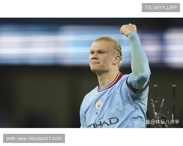 哈兰德的得分数据为俱乐部商业推广提供强有力支撑，哈兰德在那个俱乐部